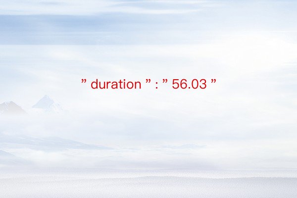 ＂duration＂:＂56.03＂